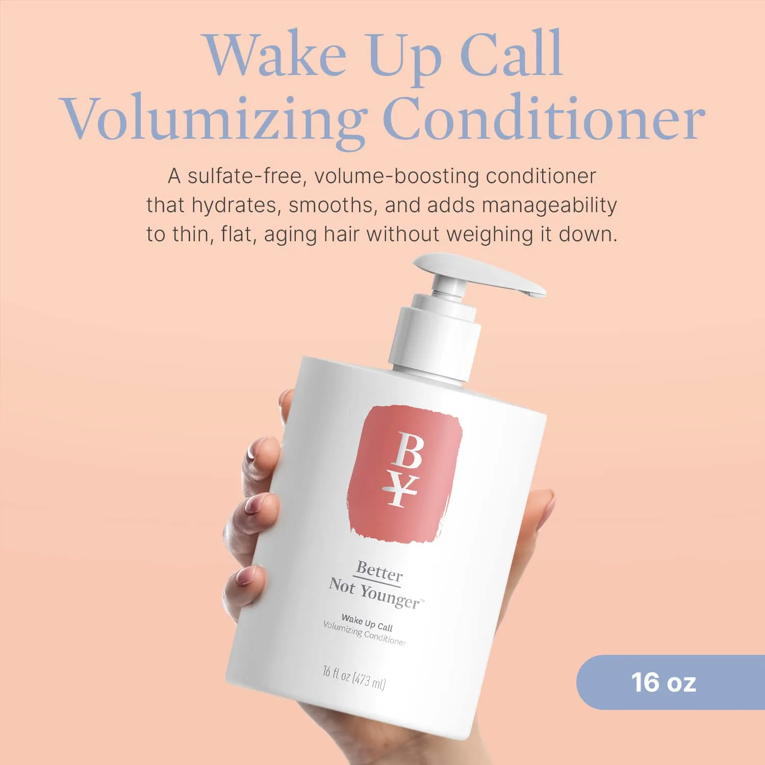 Better Not Younger Wake Up Call Volumizing Conditioner - With Plant-Based Ingredients Designed for Women Over 40 - Sulfate Free Conditioner for Thin, Flat, Fine Hair 16 fl. oz.