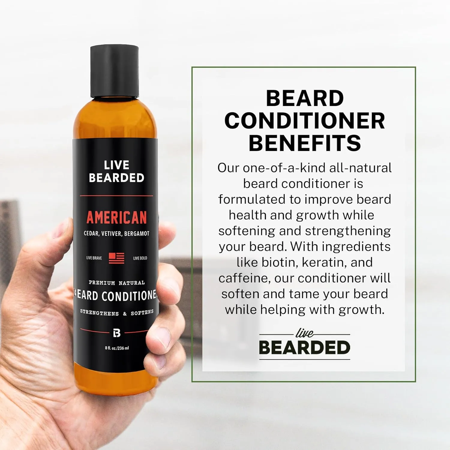 Live Bearded Beard Conditioner, 8 fl oz - Strengthens and Softens Facial Hair - Made in the USA - All-Natural Ingredients with Biotin, Caffeine | American Scent - Cedar, Vetiver, Bergamont